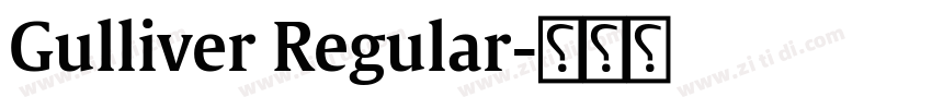 Gulliver Regular字体转换 Gulliver Regular字体转换